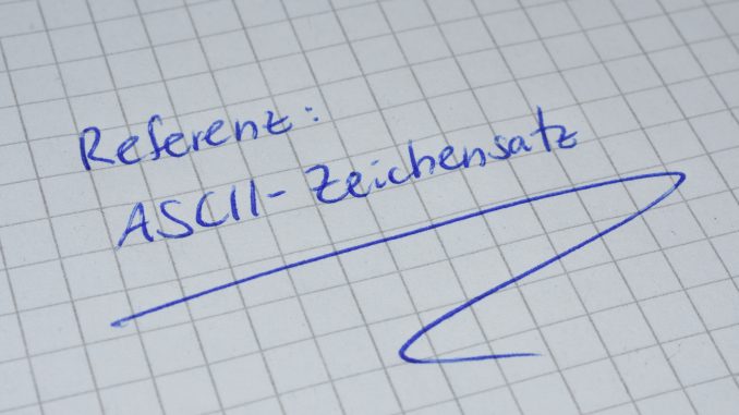 Lang, lang ist's her... und trotzdem braucht man ihn immer mal wieder: Den ASCII-Zeichensatz!